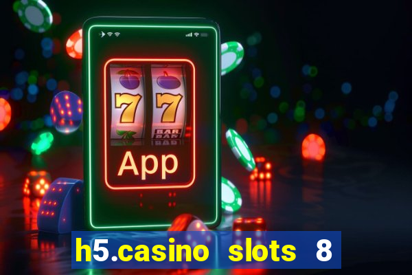 h5.casino slots 8 paga mesmo